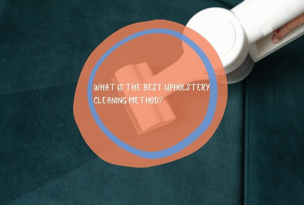 What Is the Best Upholstery Cleaning Method?